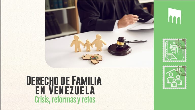 Derecho de Familia en Venezuela: Crisis, reformas y retos