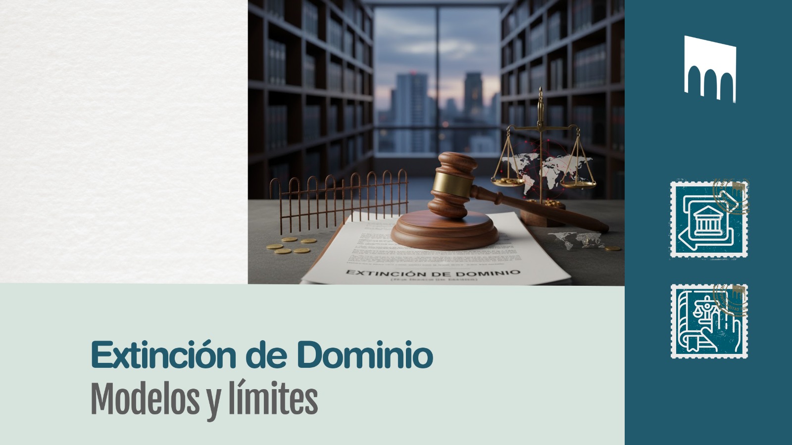 Extinción de dominio: Modelo y límites