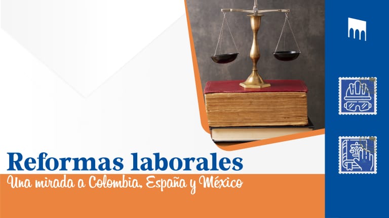 Reformas laborales: Una Mirada a Colombia, España y México